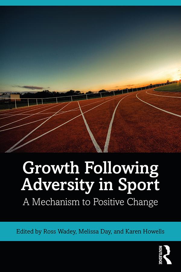 Growth Following Adversity in Sport by Karen Howells, Melissa Day, Ross Wadey