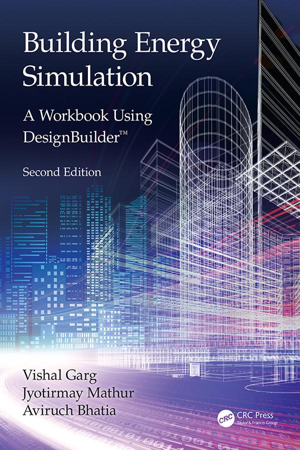 Building Energy Simulation by Aviruch Bhatia, Jyotirmay Mathur, Vishal Garg