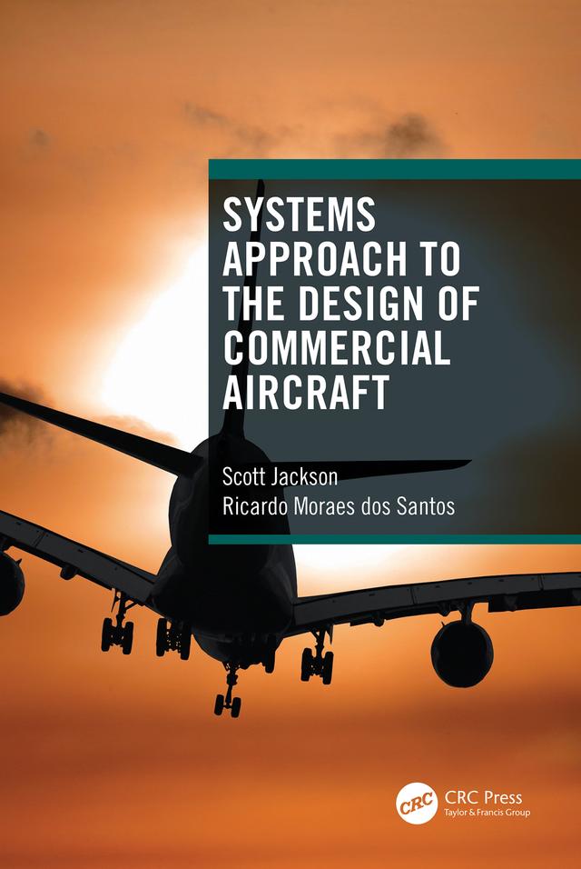 Systems Approach to the Design of Commercial Aircraft by Ricardo Moraes dos Santos, Scott Jackson
