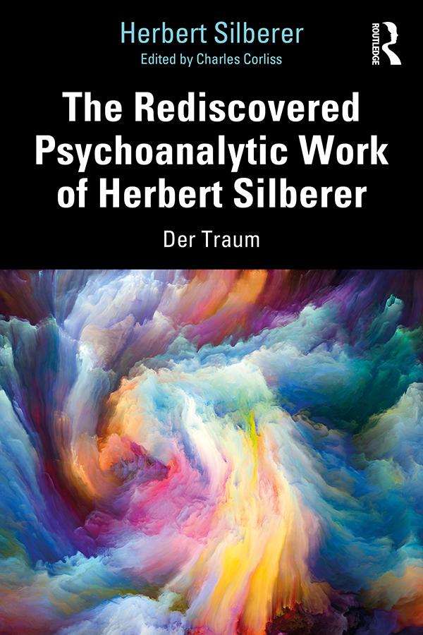 The Rediscovered Psychoanalytic Work of Herbert Silberer by Charles Corliss, Herbert Silberer, Zoltan Galsi