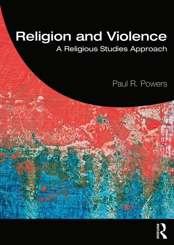 Religion and Violence by Paul Powers