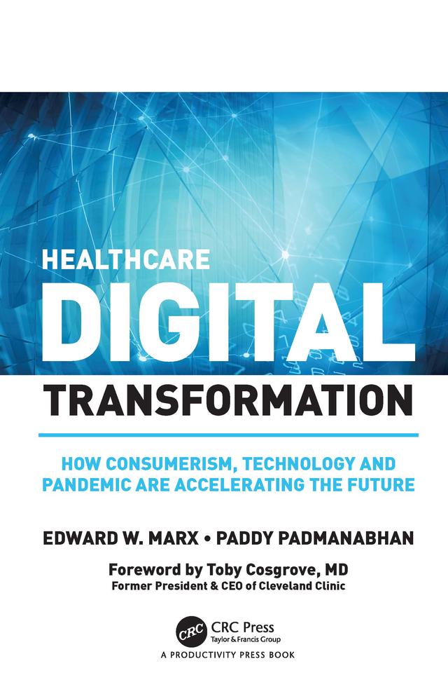Healthcare Digital Transformation by Edward W. Marx, Paddy Padmanabhan