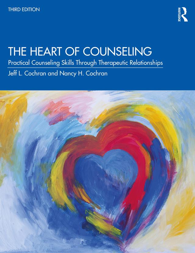 The Heart of Counseling by Jeff L. Cochran, Nancy H. Cochran