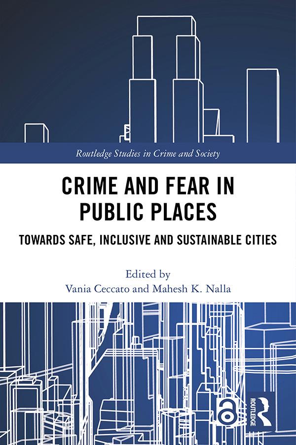 Crime and Fear in Public Places by Mahesh Nalla, Vania Ceccato