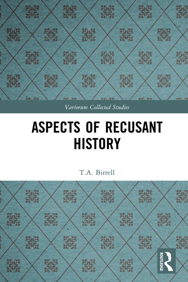 Aspects of Recusant History by Frans Blom, Frans Korsten, Jos Blom, T.A. Birrell