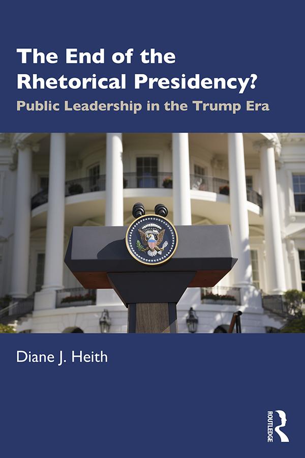 The End of the Rhetorical Presidency? by Diane Heith