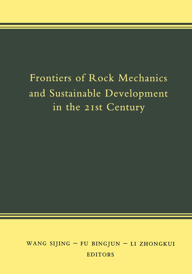 Frontiers of Rock Mechanics and Sustainable Development in the 21st Century by Fu Bingjun, Li Zhonkui, Wang Sijing