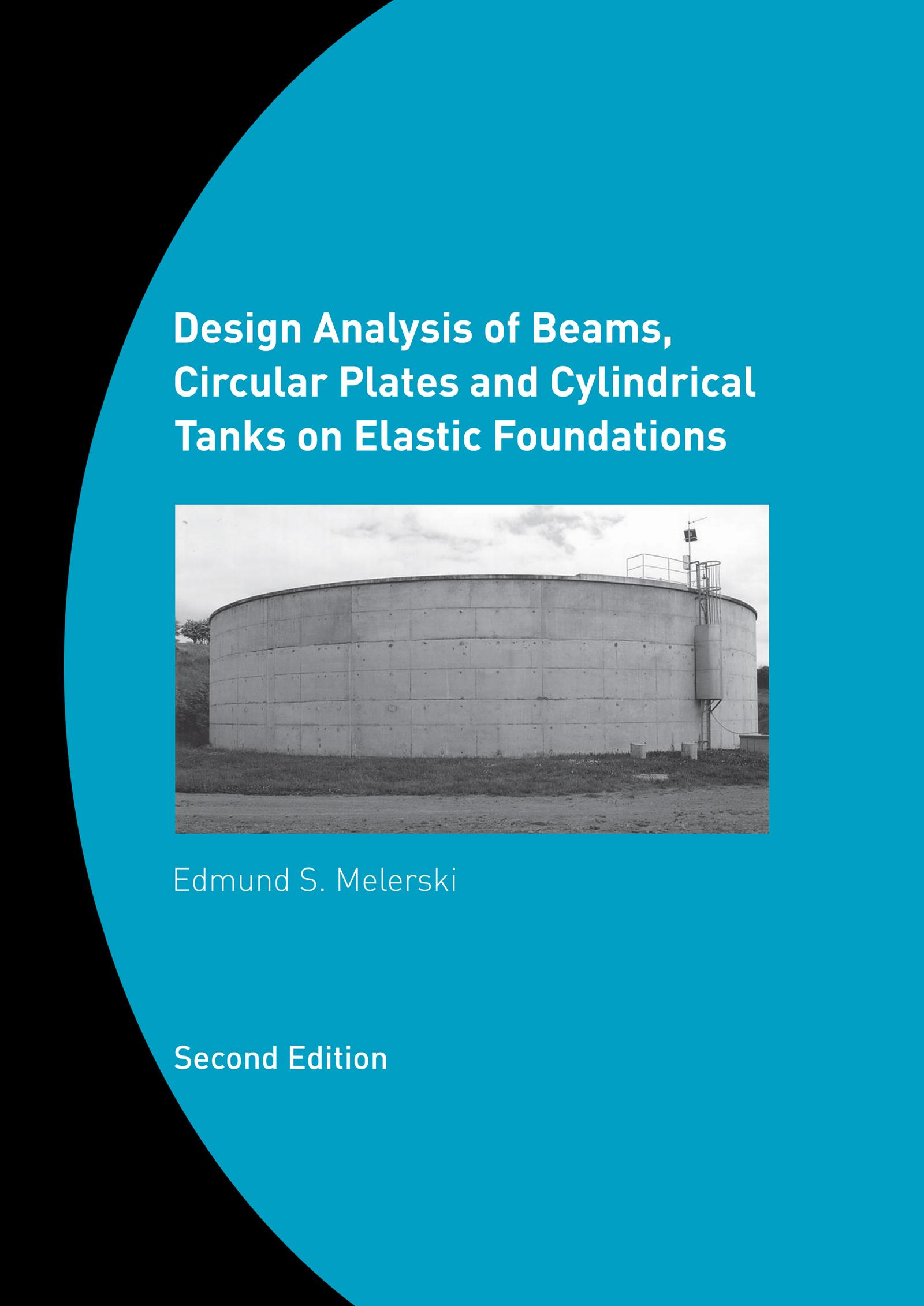 Design Analysis of Beams, Circular Plates and Cylindrical Tanks on Elastic Foundations
