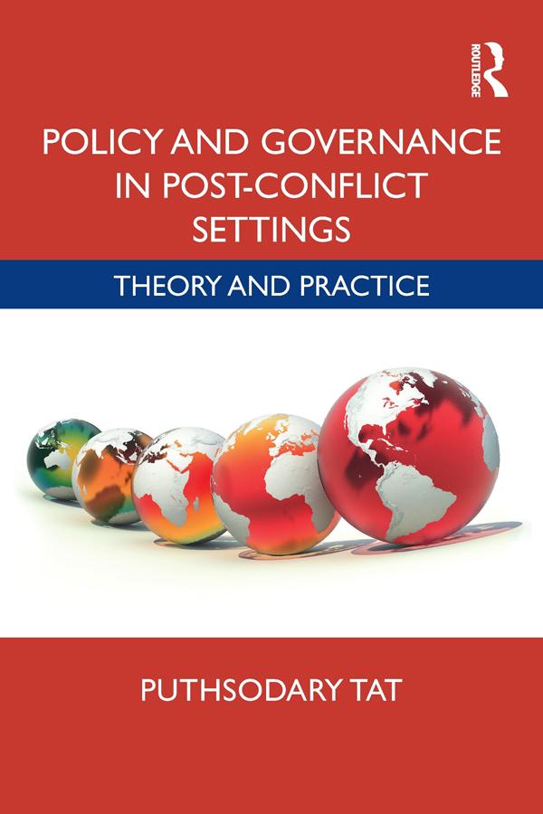 Policy and Governance in Post-Conflict Settings by Puthsodary Tat