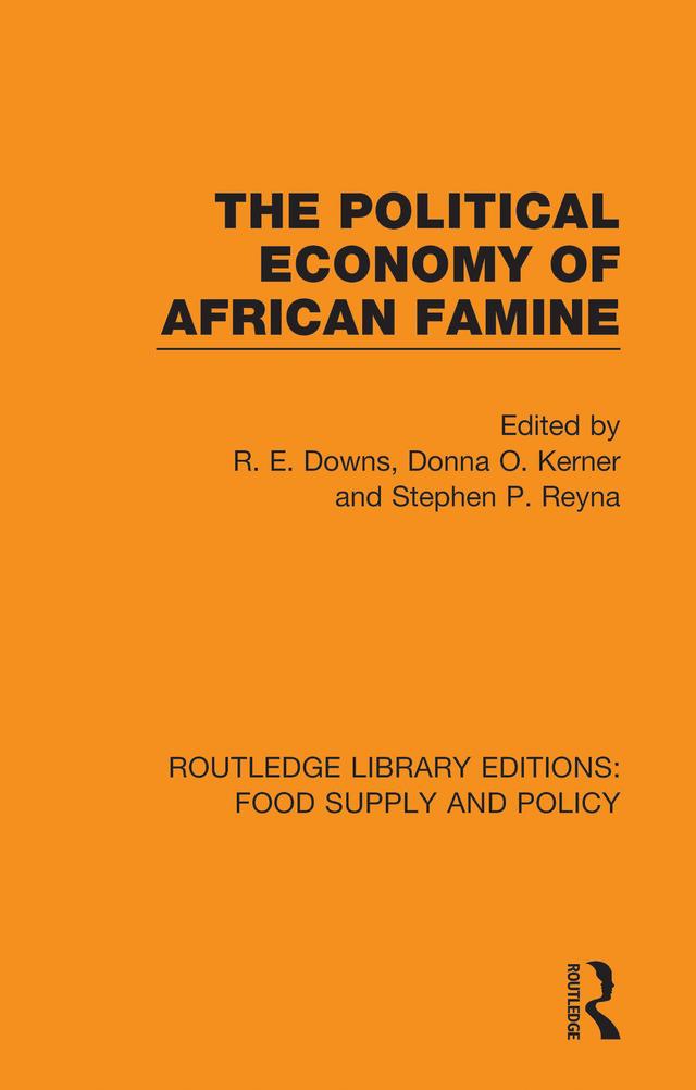 The Political Economy of African Famine by Donna O. Kerner, R. E. Downs, Stephen P. Reyna