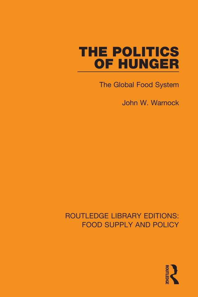 The Politics of Hunger by John W. Warnock