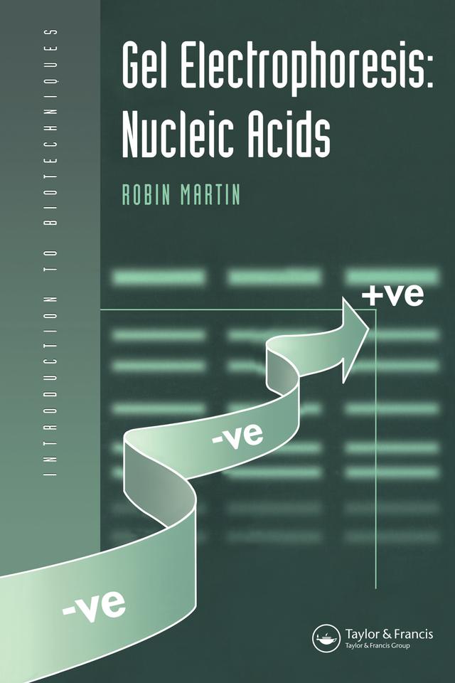 Gel Electrophoresis: Nucleic Acids by Dr Robin Martin