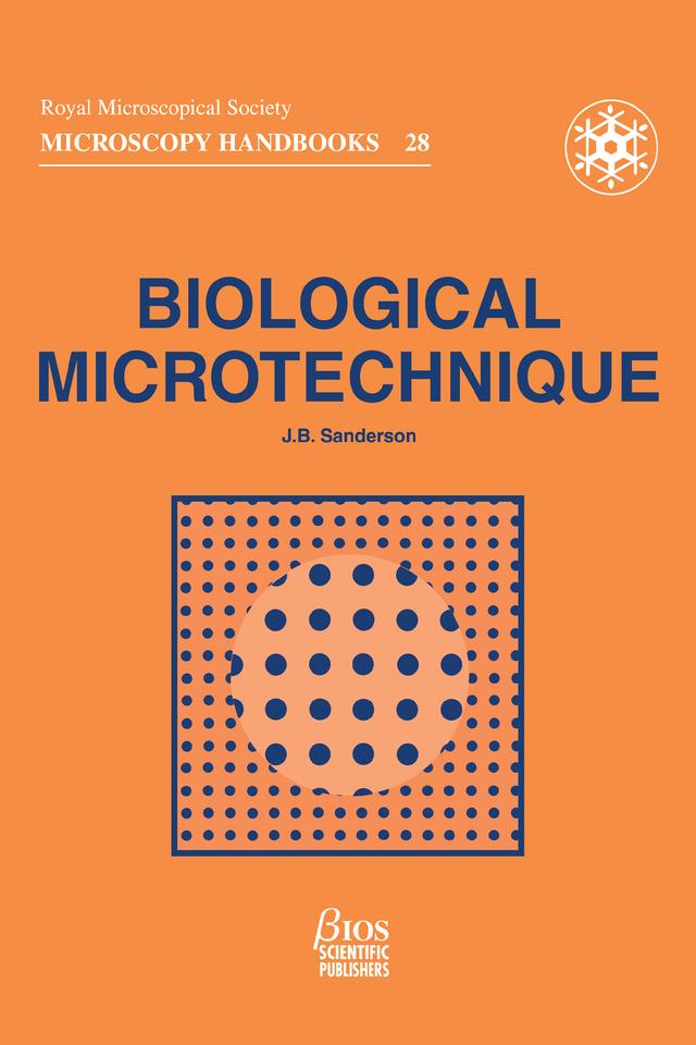 Biological Microtechnique by Mr Jeremy Sanderson