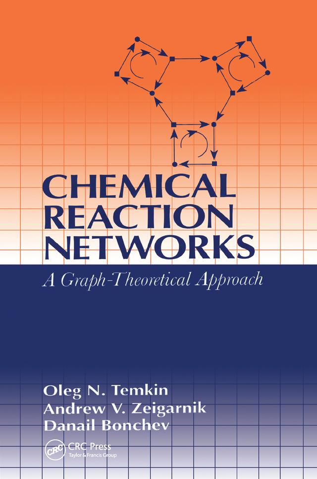 Chemical Reaction Networks by Andrew V. Zeigarnik, D.G. Bonchev, Oleg N. Temkin