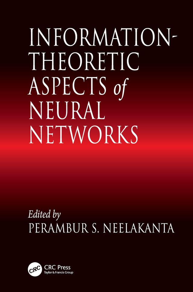 Information-Theoretic Aspects of Neural Networks by P. S. Neelakanta