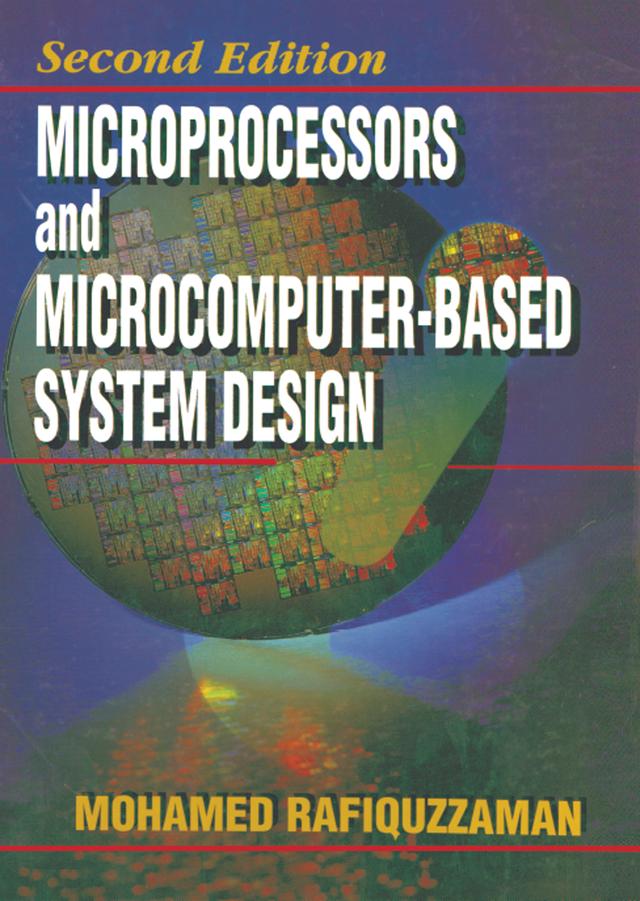 Microprocessors and Microcomputer-Based System Design by Mohamed Rafiquzzaman
