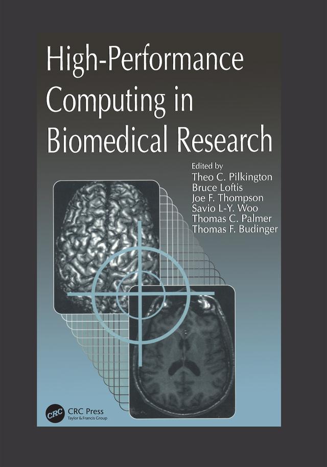 High-Performance Computing in Biomedical Research by Bruce Loftis, Theo C. Pilkington, Thomas F. Budinger, Thomas Palmer