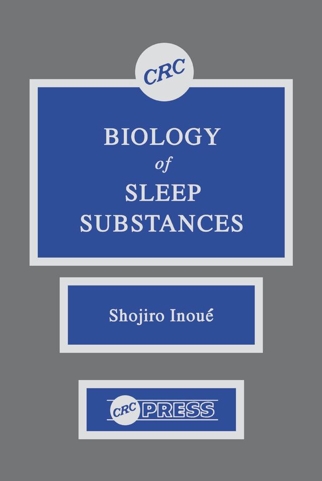 Biology of Sleep Substances by Shojiro Inoue