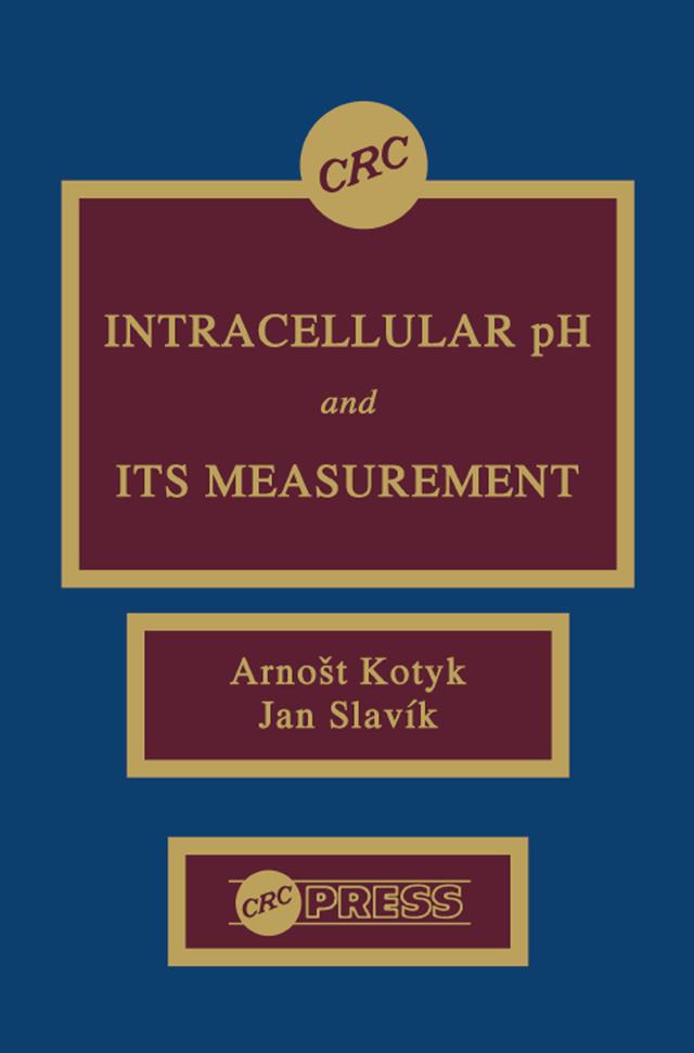 Intracellular pH and its Measurement by Arnost Kotyk, Jan Slavik