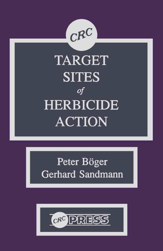 Target Sites of Herbicide Action by Gerhard Sandmann, Peter Boger