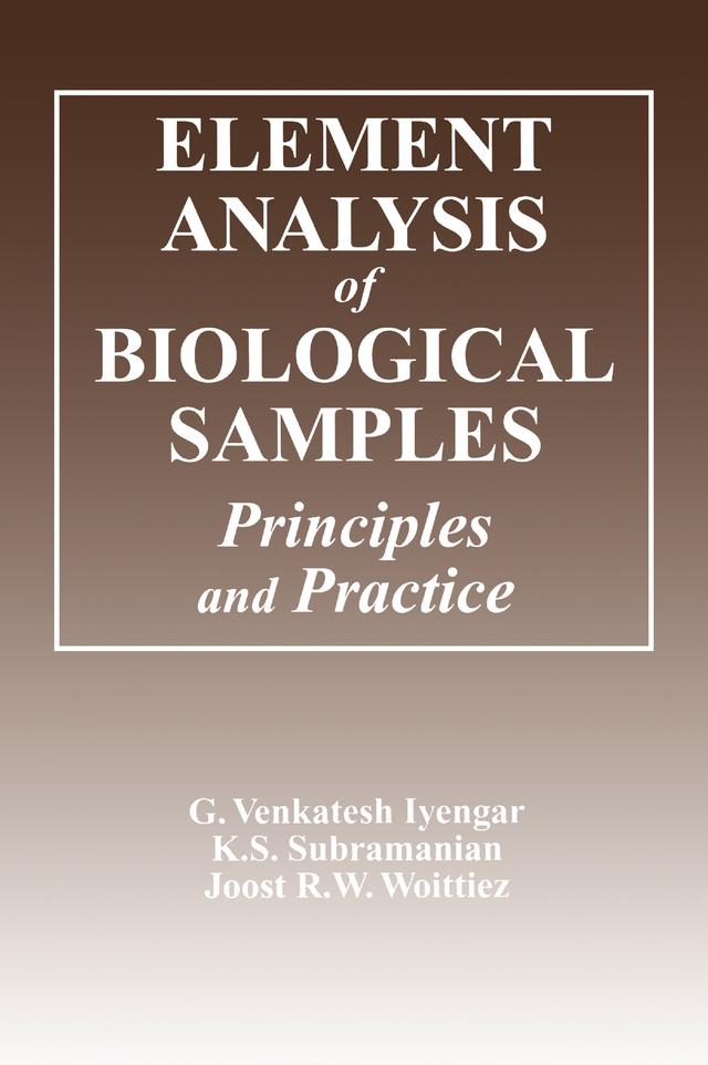 Element Analysis of Biological Samples by G. Venkatesh Iyengar, Joost R.W. Woittiez, K. S. Subramanian