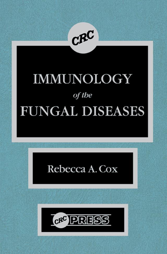 Immunology of the Fungal Diseases by Rebecca A. Cox