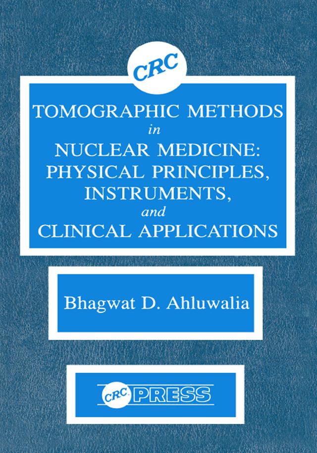 Tomographic Methods in Nuclear Medicine by Bhagwat D. Ahluwalia