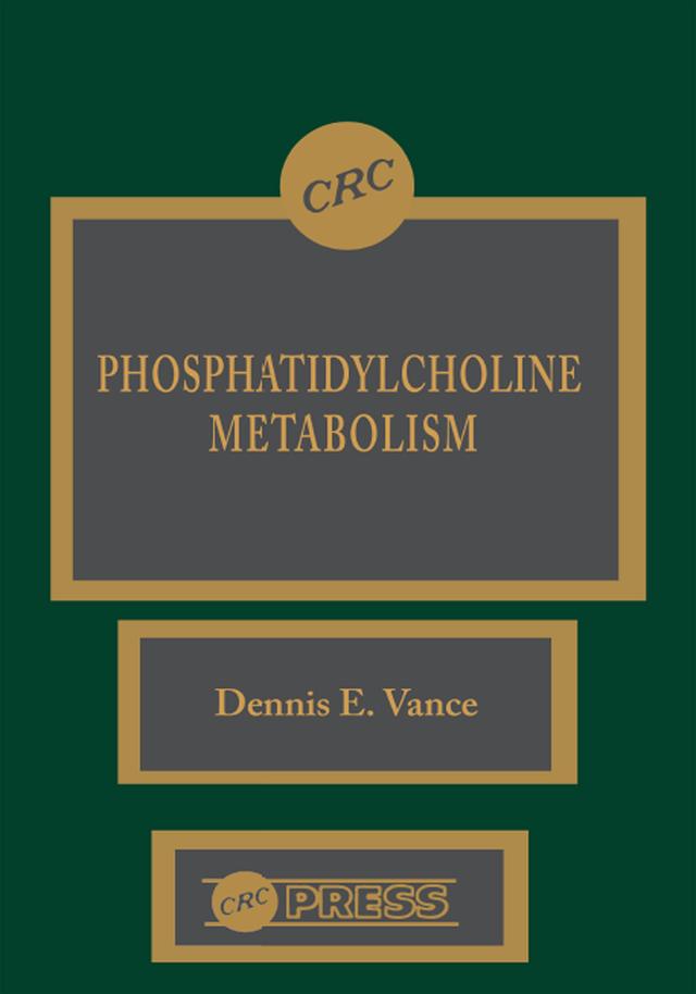 Phosphatidylcholine Metabolism by Dennis E. Vance