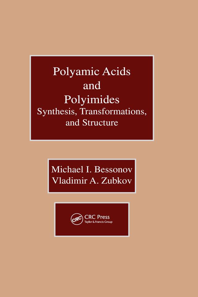 Polyamic Acids and Polyimides by Michael I. Bessonov, Vladimir A. Zubkov