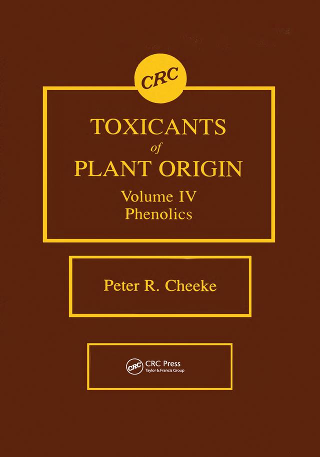 Toxicants of Plant Origin by Peter R. Cheeke