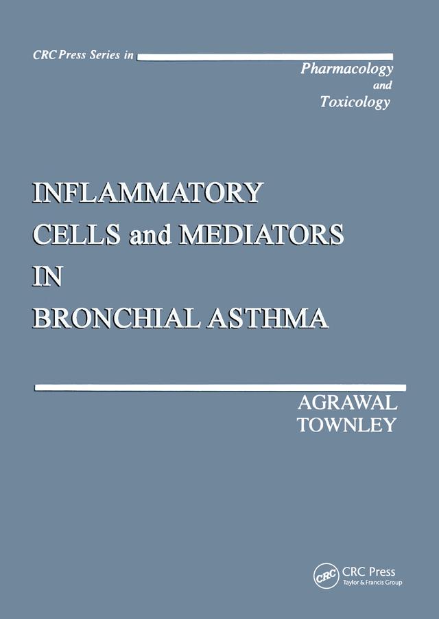 Inflammatory Cells and Mediators in Bronchial Asthma by Devendra K. Agrawal, Robert G. Townley