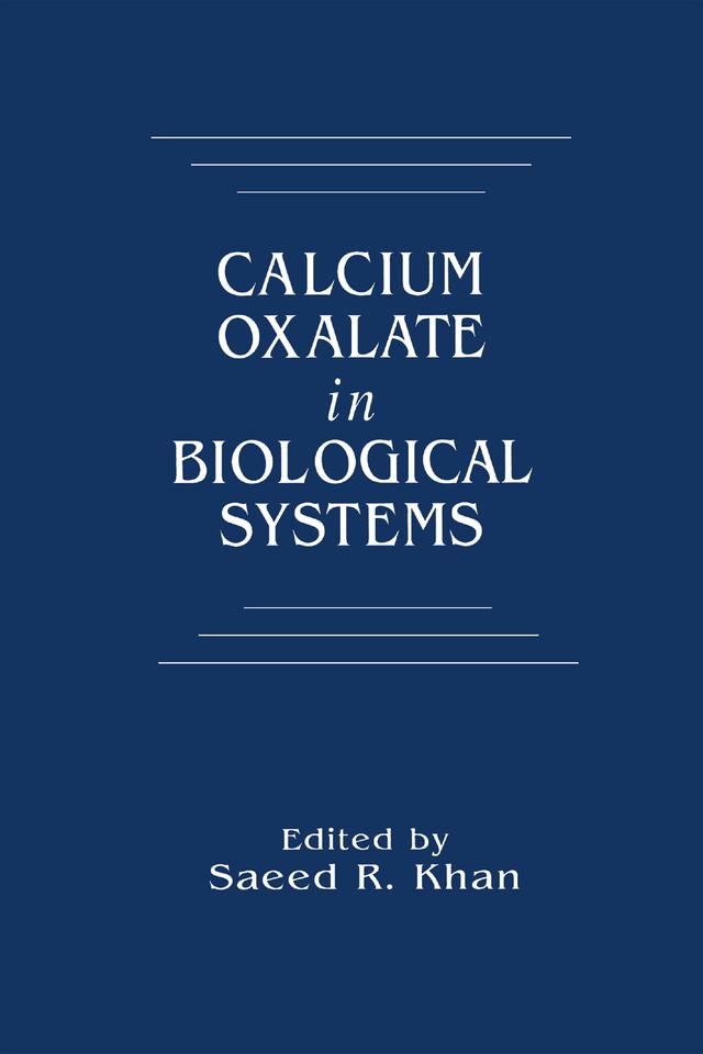 Calcium Oxalate in Biological Systems by Saeed R. Khan