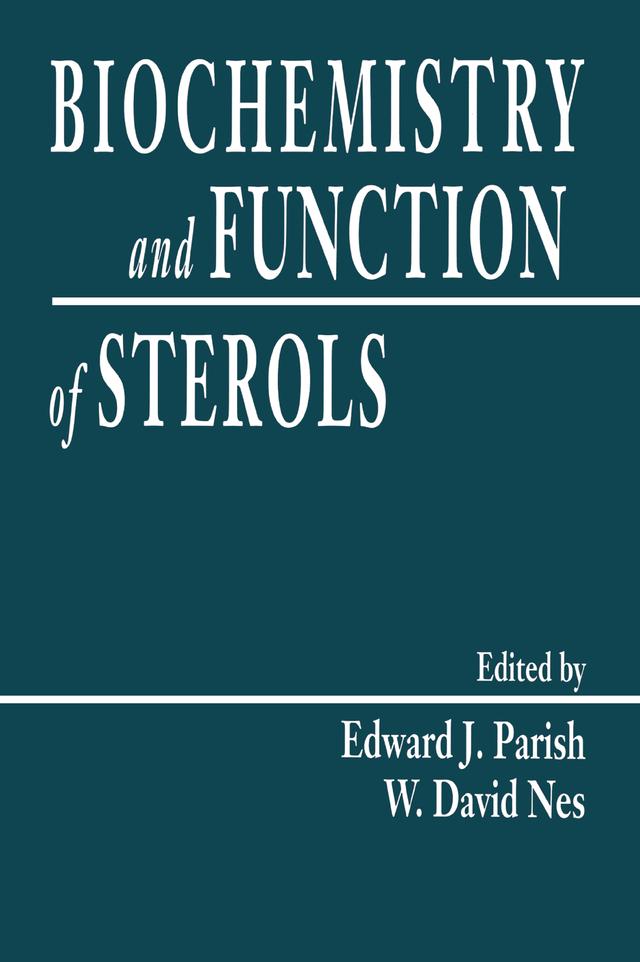 Biochemistry and Function of Sterols by Edward J. Parish, W. David Nes