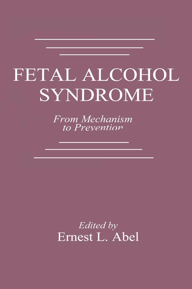 Fetal Alcohol Syndrome by Ernest L. Abel