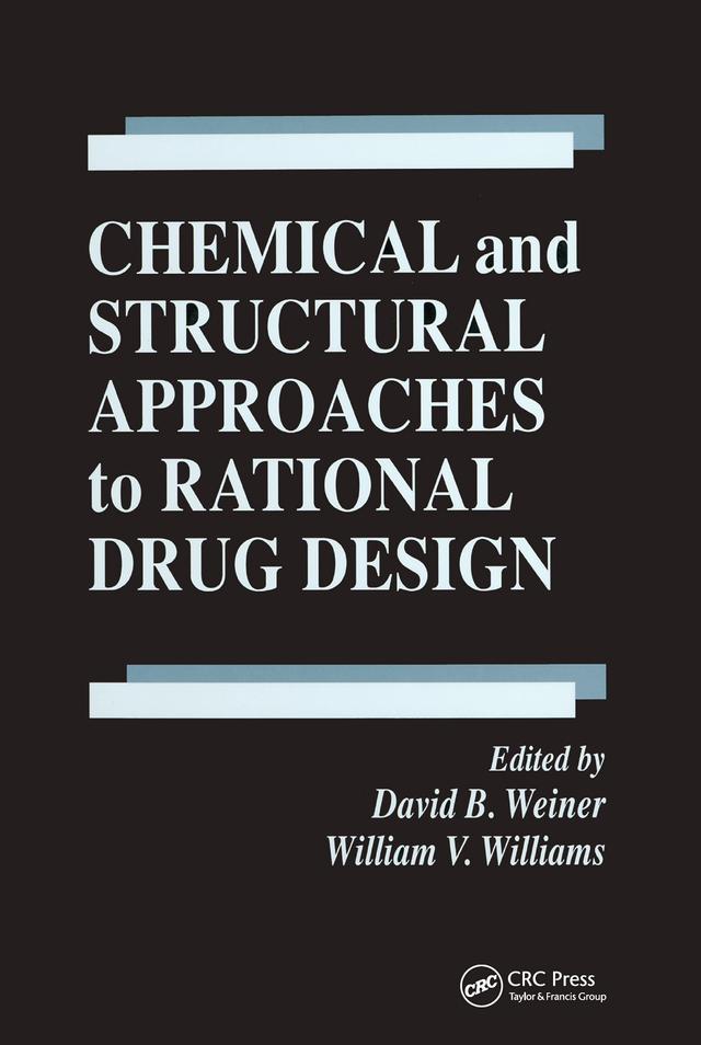 Chemical and Structural Approaches to Rational Drug Design by David B. Weiner, William V. Williams
