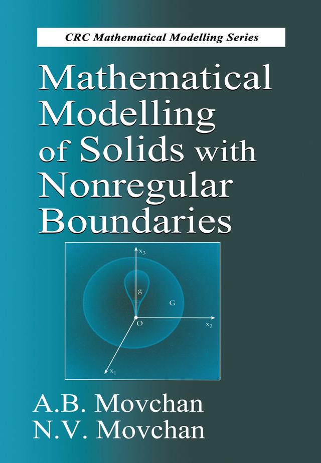 Mathematical Modelling of Solids with Nonregular Boundaries by A.B. Movchan, N.V. Movchan