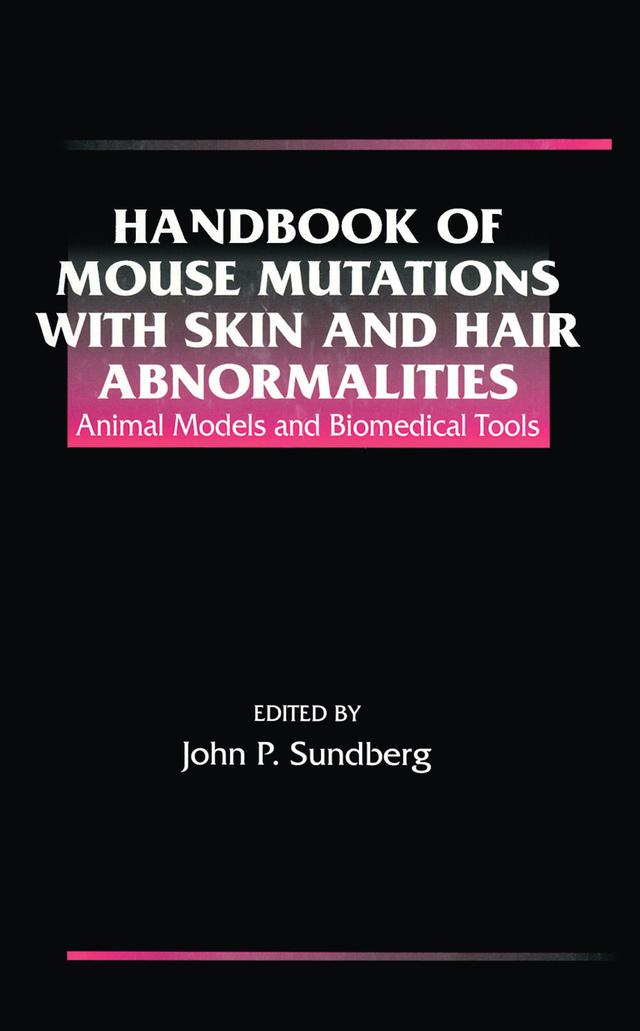 Handbook of Mouse Mutations with Skin and Hair Abnormalities by John P. Sundberg