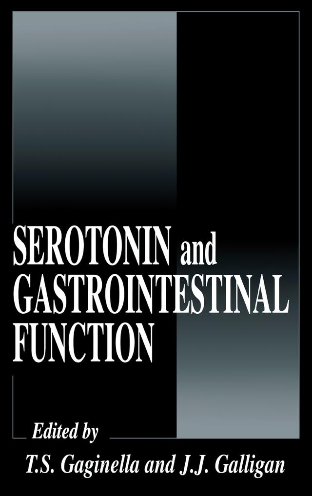 Serotonin and Gastrointestinal Function by James J. Galligan, Timothy S. Gaginella
