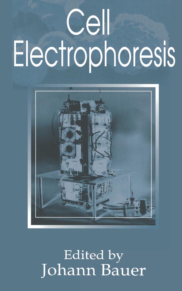 Cell Electrophoresis by Johann Bauer