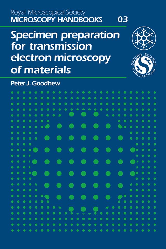 Specimen Preparation for Transmission Electron Microscopy of Materials by PJ Goodhew