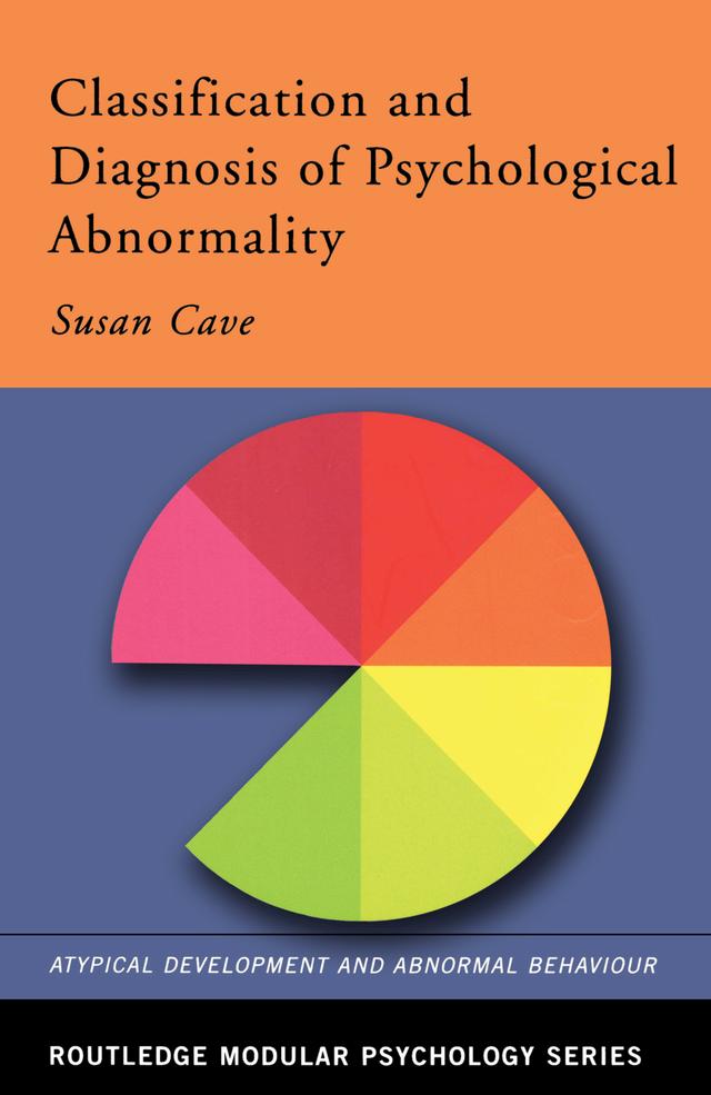 Classification and Diagnosis of Psychological Abnormality by Susan Cave