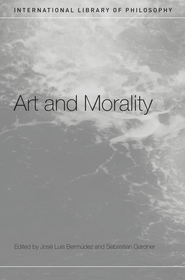 Art and Morality by José Luis Bermúdez, Sebastian Gardner