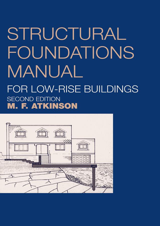 Structural Foundations Manual for Low-Rise Buildings by Michael Atkinson