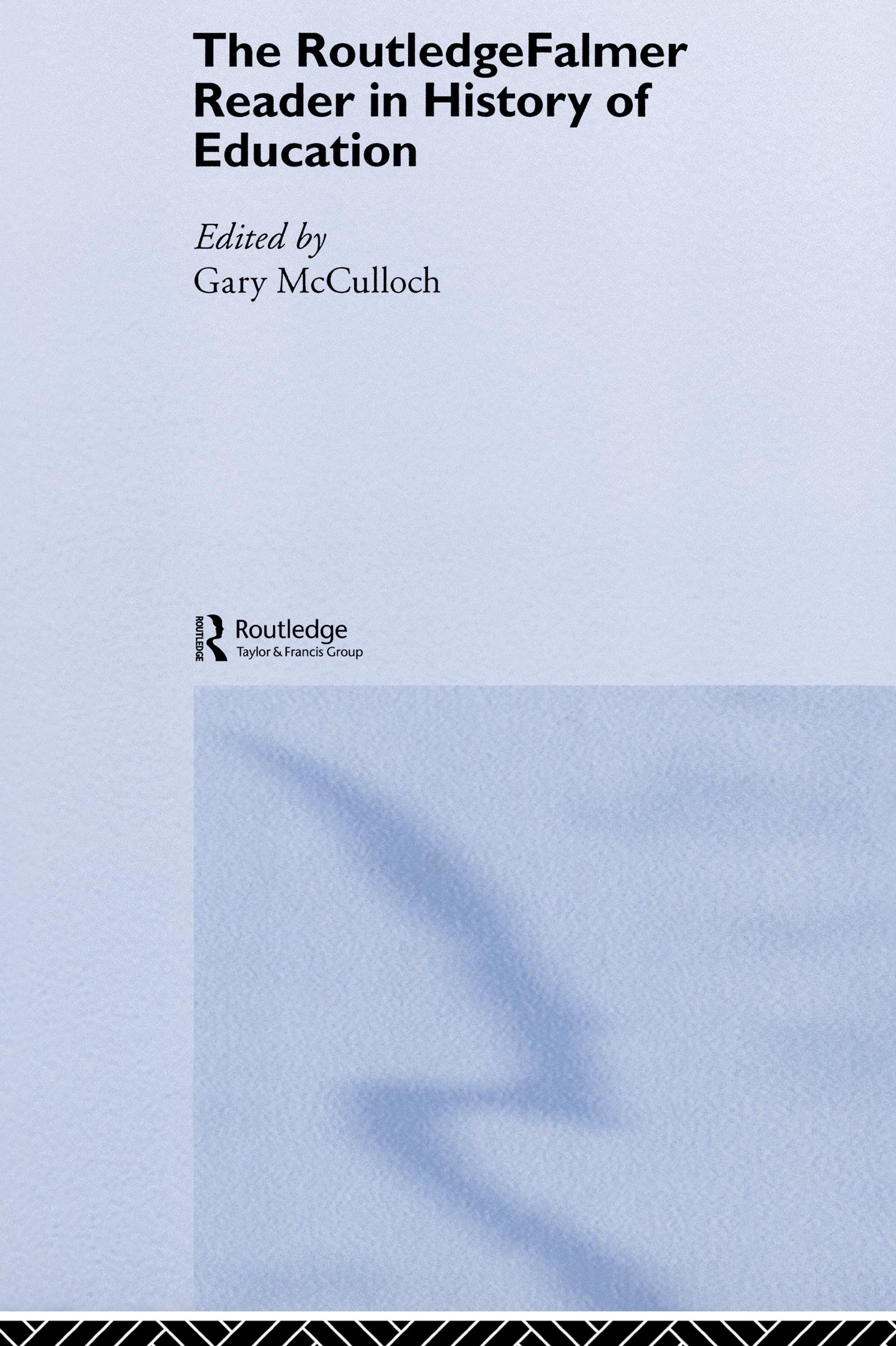 The RoutledgeFalmer Reader in the History of Education