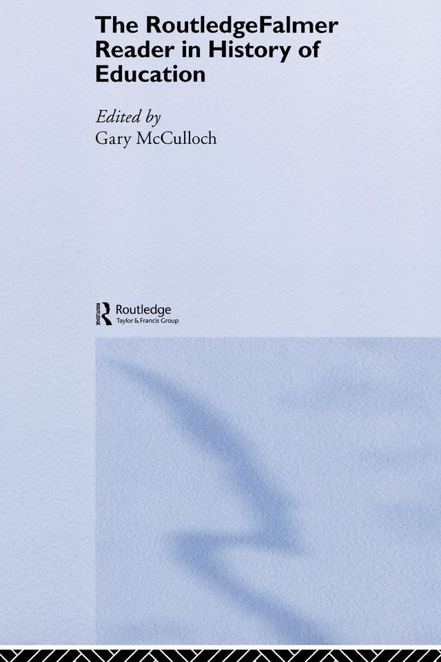 The RoutledgeFalmer Reader in the History of Education by Gary McCulloch