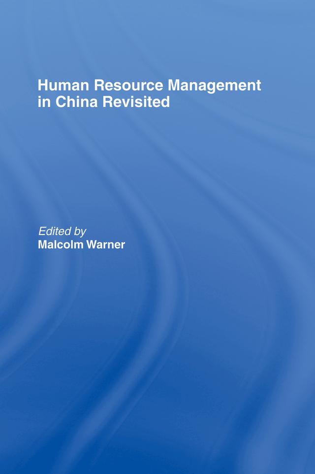 Human Resource Management in China Revisited by Malcolm Warner