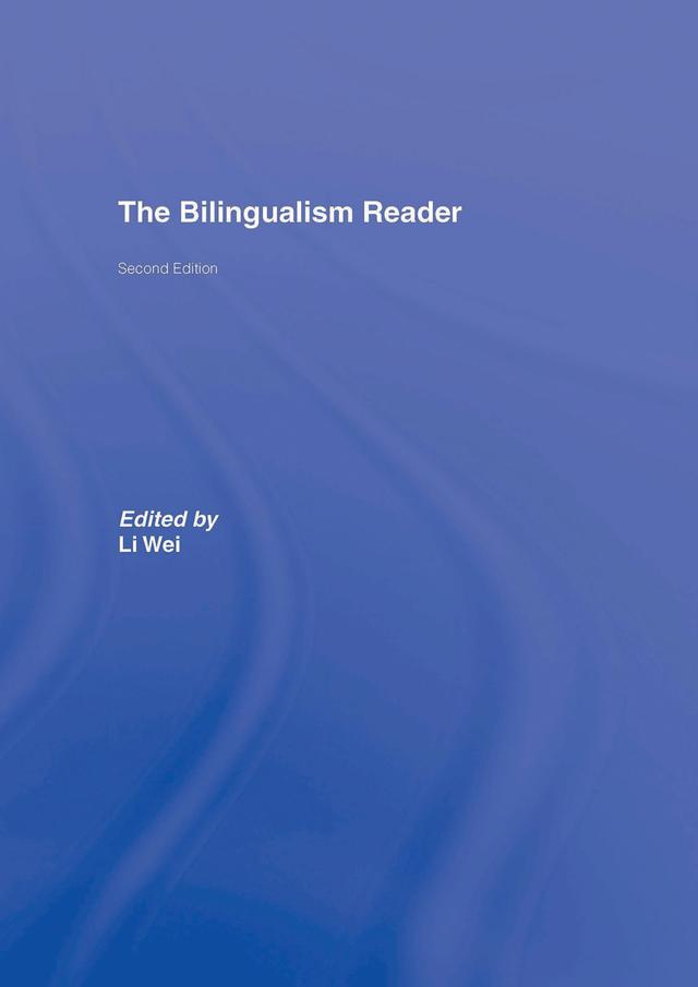 The Bilingualism Reader by Li Wei