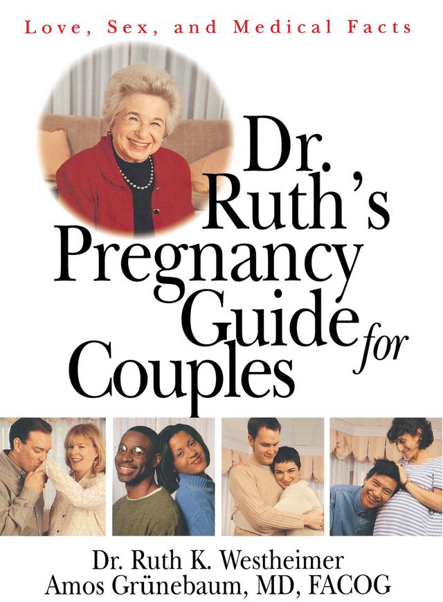 Dr. Ruth's Pregnancy Guide for Couples by Dr. Ruth K. Westheimer, M.D. Grunebaum