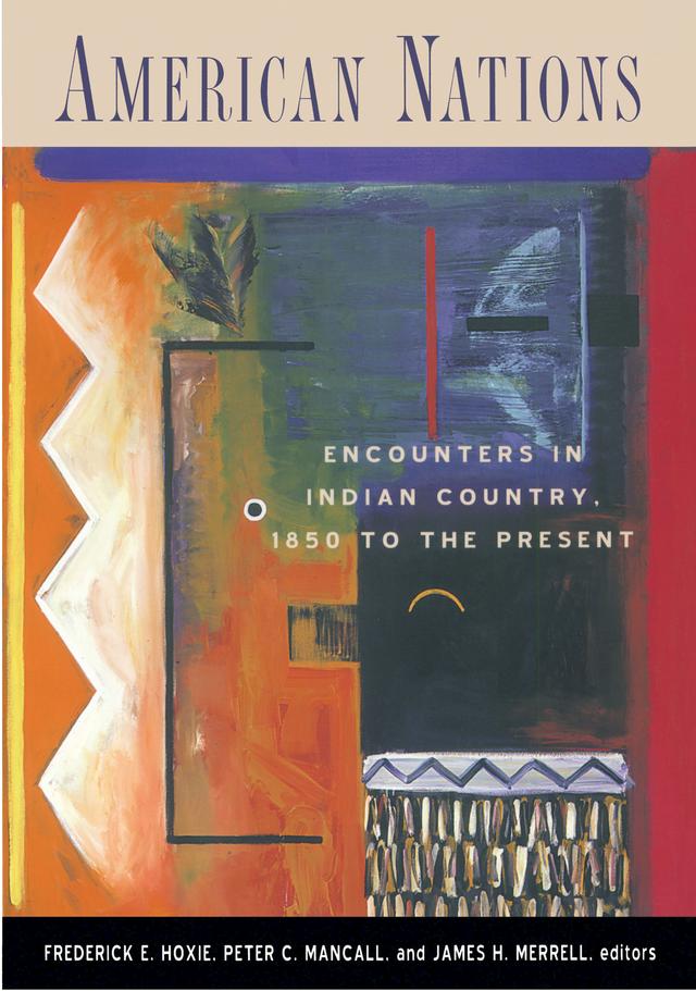 American Nations by Frederick Hoxie, James Merrell, Peter Mancall