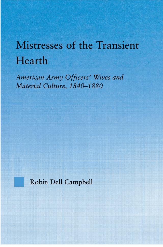 Mistresses of the Transient Hearth by Robin D. Campbell